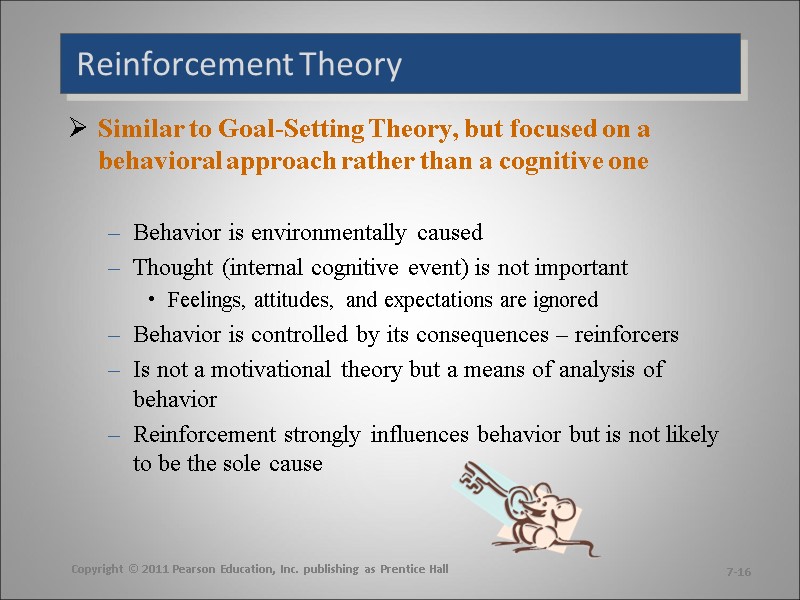 Similar to Goal-Setting Theory, but focused on a behavioral approach rather than a cognitive